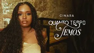 CINARA - Quanto Tempo Temos