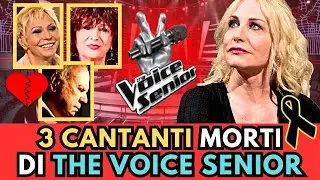 3 CANTANTI Italiani MORTI di THE VOICE SENIOR