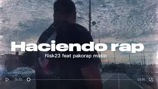 @risk ft @pakorap HACIENDO RAP 