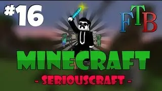 [SCAM] SeriousCraft Feed the Beast SMP - S4E16: 