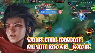 VALIR FULL DAMAGE MUSUH KOCAR KACIR Mobile Legends