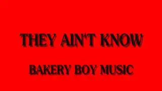 B1$ and Willy Wil - THEY AIN'T KNOW - Bakery Boy Music