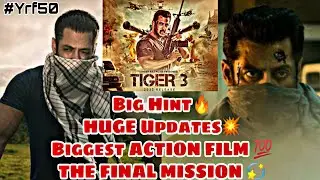 SALMAN KHAN'S TIGER 3 HUGE UPDATES🔥 ANNOUNCEMENT, DIRECTOR, WRITER, CAST, SHOOT DETAILS | YRF50💥