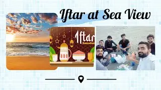 Iftar at Sea View #seaview  #unidiaries #university
