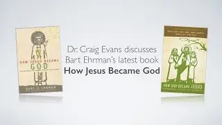 Craig Evans Discusses Bart Ehrman's Book 