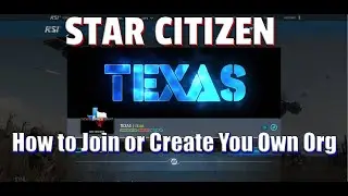 Star Citizen - How to Join or Create Your Own Org