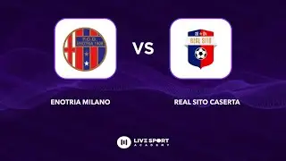Enotria Milano - Real Sito Caserta