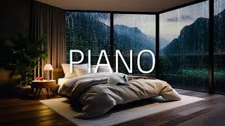Calm Piano Music with Rain 🎵 Stress Relief Sleep Focus 🌦️ Emotional Unwind Continuous