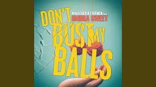 Don't Bust My Balls