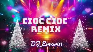 Cioc Cioc Remix 💥DJ_Error01💥 Muzică 2025-2026 remix manele muzică românească