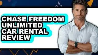 Chase Freedom Unlimited Car Rental Review - Is It Worth it?
