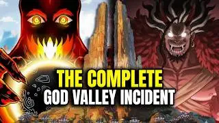 THE FULL GOD VALLEY INCIDENT (2 HOURS)