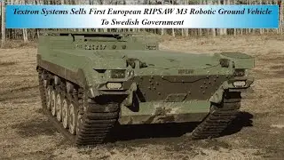 Textron Systems продаёт шведскому правительству первую европейскую роботизированную наземную маши...