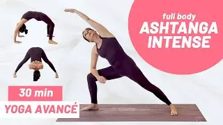 Ashtanga Yoga Avancé - Full body - 30 minutes