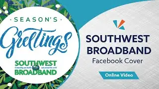 Southwest Broadband - Season&rsquo;s Greetings Facebook Cover Video