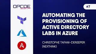 vOPCDE #7- Automating the Provisioning of Active Directory Labs in Azure(Christophe Tafani-Dereeper)