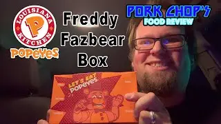 Pork Chop's Food Review: Popeyes Freddy Fazbear Box