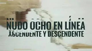Tutorial Nudo Ocho el L&iacute;nea