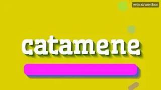 CATAMENE - HOW TO PRONOUNCE IT!?