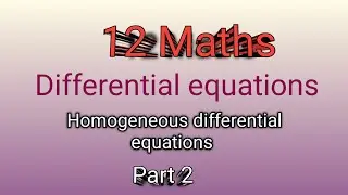 Class 12 Maths Homogeneous differential equations.