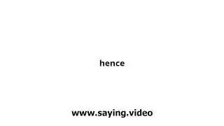 How to say hence in English
