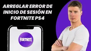C&oacute;mo solucionar &ldquo;Error de inicio de sesi&oacute;n fallido&rdquo; en Fortnite PS4 (2025)