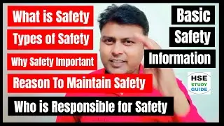 What Is Safety | Types of Safety | Why Safety Is Important | Who Is Responsible For Safety