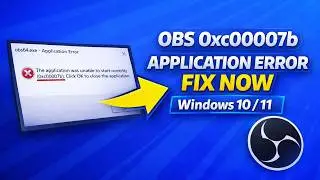 How to Fix OBS64.exe Application Error 0xc00007b in Windows 10/11 | OBS Studio Won’t Start Fix