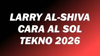 Larry al-Shiva - Cara al Sol (Tekcore Remix 2026)