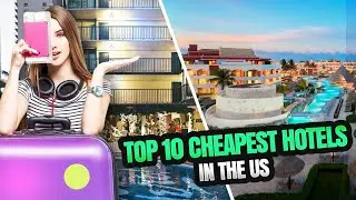 Top 10 Cheapest Hotels In the USA&nbsp;2023