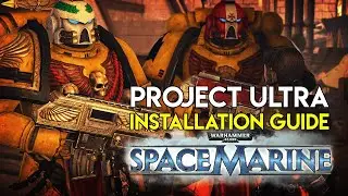 Project Ultra Mod Installation Guide - Warhammer 40k Space Marine