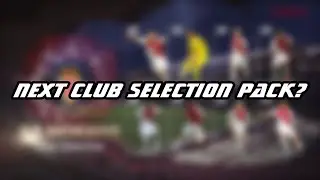 Next CLUB Selection Pack ? | PES 2019 Mobile