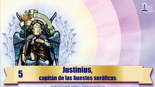 NIVEL 2 - CLASE 5 - JUSTINIUS, CAPITAN DE LAS HUESTES SERAFICAS