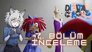 The Amazing Digital Circus 7. B&ouml;l&uuml;m İncelemesi | Caine Zihinlerle mi Oynuyor?