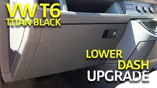 VW Transporter T6 Titan Black Lower Dash Upgrade