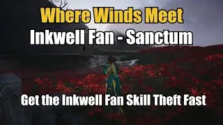Inkwell Fan Skill Theft Shortcut - Where Winds Meet