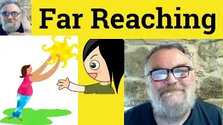 😎 Far-Reaching Meaning - Far Reaching Defined - Far-Reaching Definition - Far Reaching Examples
