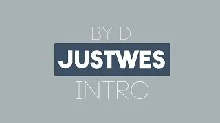 JustWes INTRO (pls read in dis)