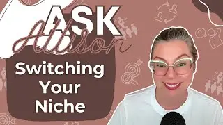 Thinking About Switching Your Niche?