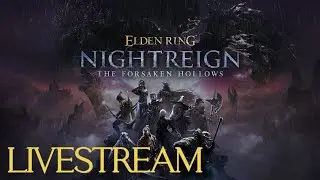 LIVE - Elden Ring NIGHTREIGN - Getting Some Wins