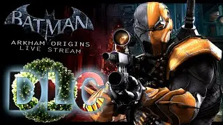 Batman Arkham Origins LIVE Deathsroke DLC Campaign