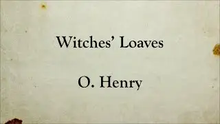 Witches' Loaves | O. Henry | Short Story | Full Text English Audiobook