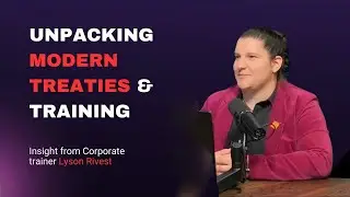 Lyson Rivest on Indigenous Relations, Modern Treaties & Building Inclusive Learning