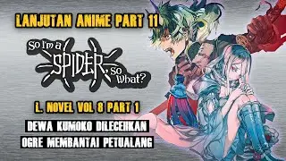 Bahas Tuntas Kumo Desu Ga Nani Ka  ( Lanjutan Anime Part 11 )