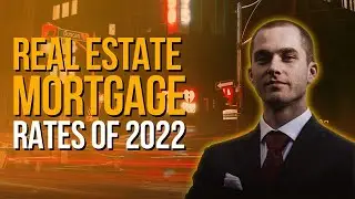 Real Estate Mortgage Rates of 2022
