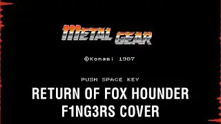 Metal Gear (MSX) - Return of Fox Hounder - F1NG3RS Cover