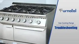 Commercial 6 Burner Gas Range Not Working? Troubleshooting Stove Problems