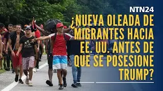 ¿Comenzará una nueva oleada masiva de migrantes hacia Estados Unidos antes de que Trump se posesion