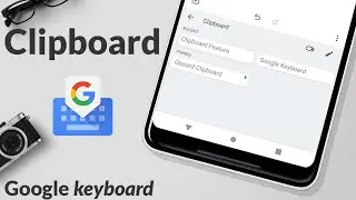 How to Use Clipboard Feature on Gboard the Google Keyboard