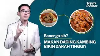 Daging Kambing Bukan Pemicu Tekanan Darah Tinggi, Begini Penjelasannya  | Kata Dokter #2